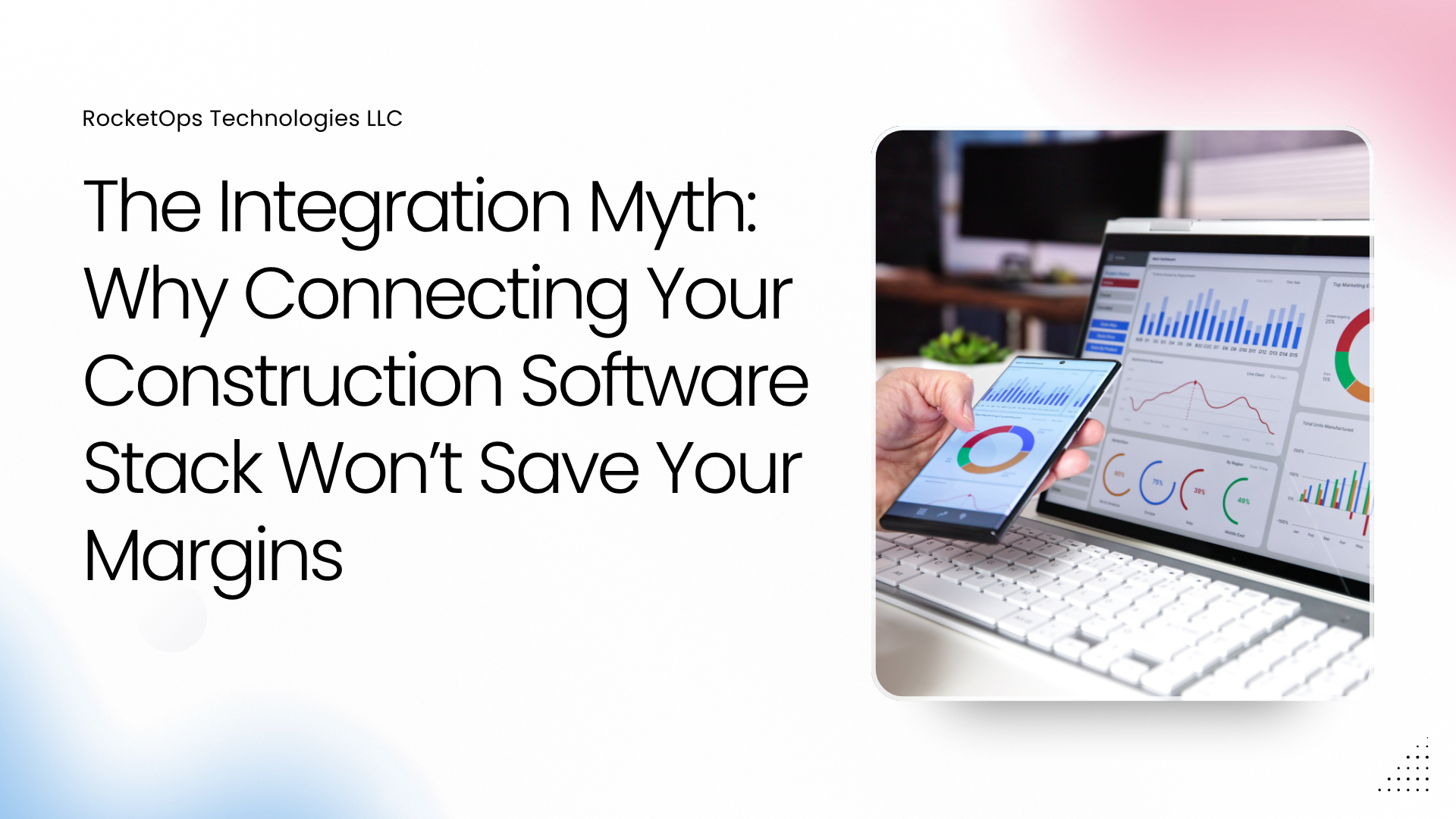 The Integration Myth: Why Connecting Your Construction Software Stack Won't Save Your Margins