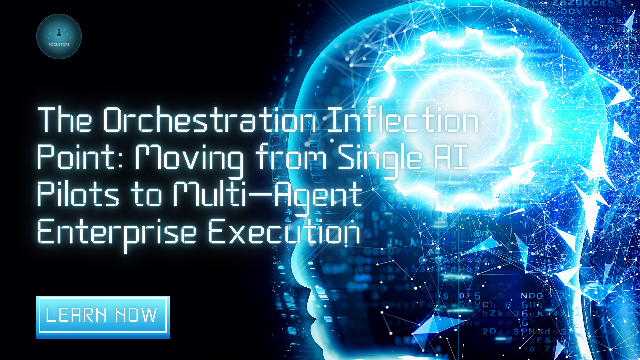The Orchestration Inflection Point: Moving from Single AI Pilots to Multi-Agent Enterprise Execution